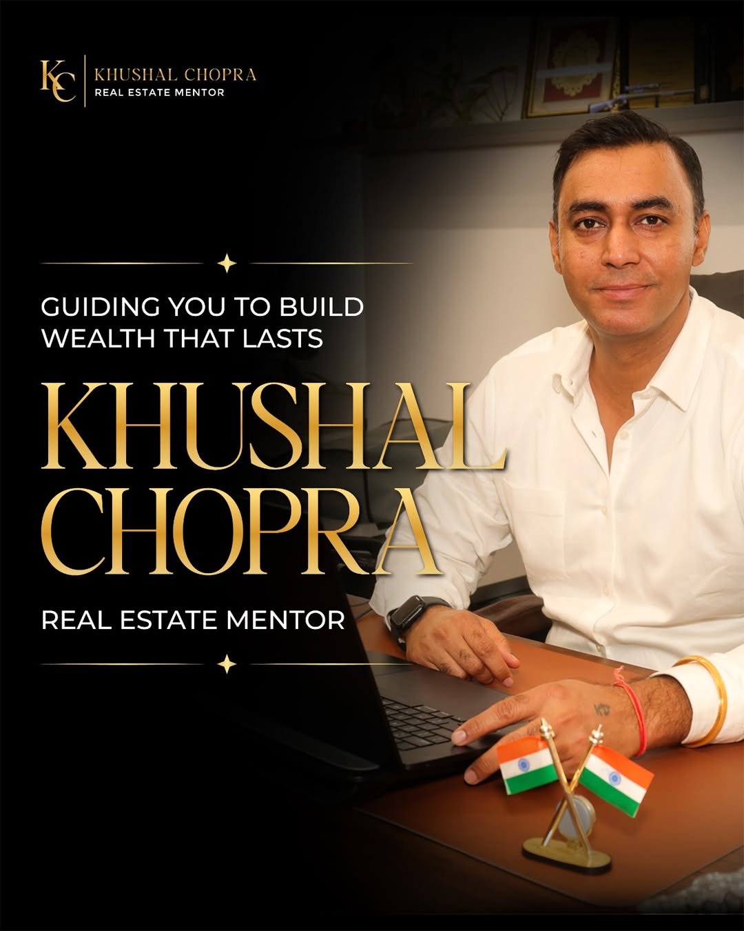 GUIDING YOU TO BUILD WEALTH THAT LASTS KHUSHAL CHOPRA