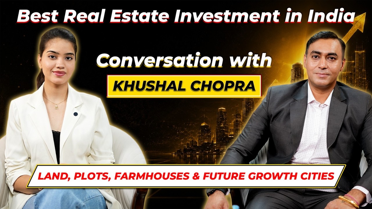 Best Real Estate Investment in India | Conversation with Mr. Khushal Chopra